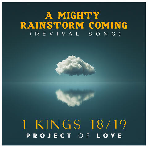 1 Kings 18/19 - A Mighty Rainstorm Coming (Revival Song)
