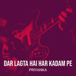 Dar Lagta Hai Har Kadam Pe