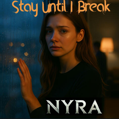 Stay Until I Break