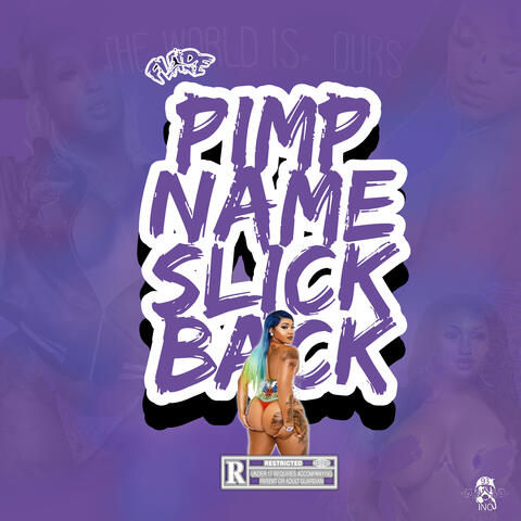 Pimpnameslickback