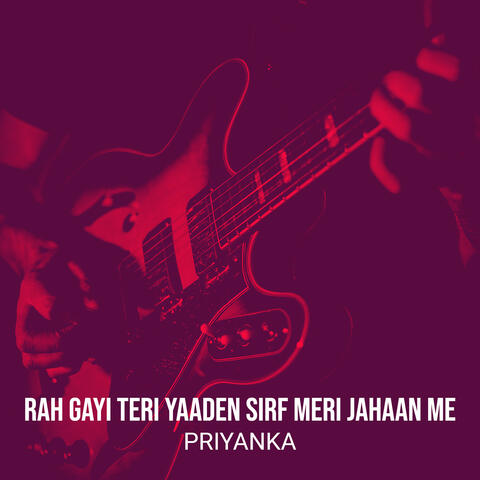 Rah Gayi Teri Yaaden Sirf Meri Jahaan Me