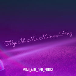 Folge Ich Nur Meinem Herz