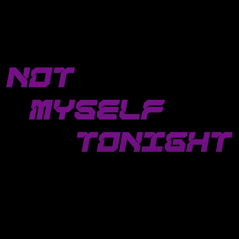 Not Myself Tonight