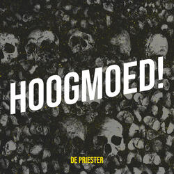 Hoogmoed!