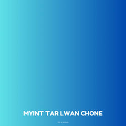 Myint Tar Lwan Chone