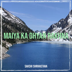 Maiya Ka Dhyan Rakhna