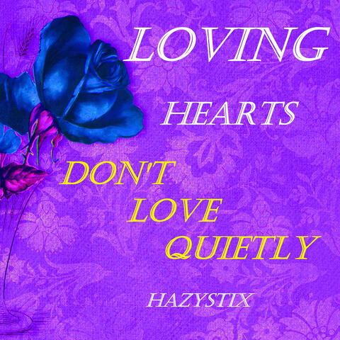 Loving Hearts Don't Love Quietly