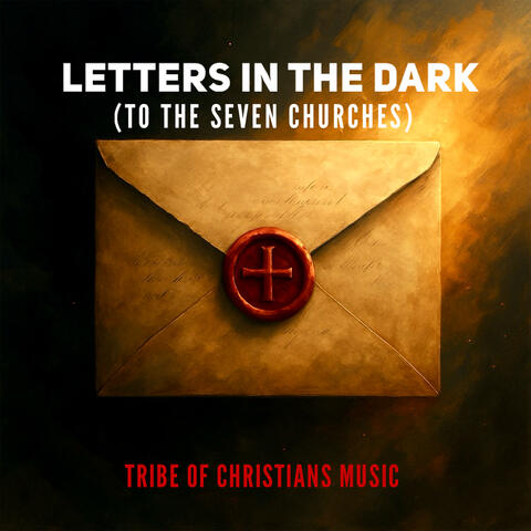 Letters in the Dark (To the Seven Churches)