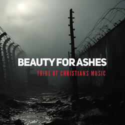 Beauty for Ashes