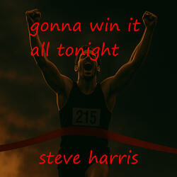 Gonna Win It All Tonight