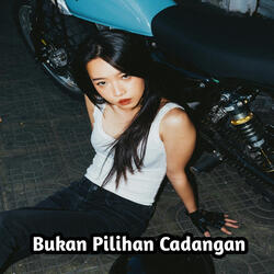 Bukan Pilihan Cadangan