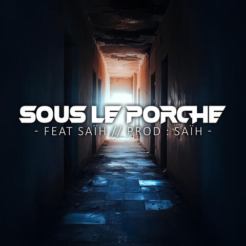 Sous le porche