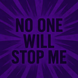 No One Will Stop Me