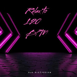 Relax to 120 BPM