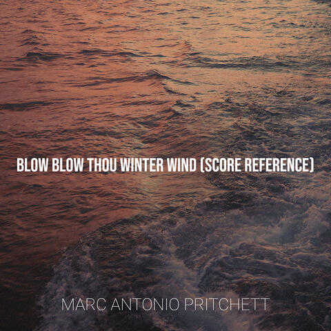 Blow Blow Thou Winter Wind (Score Reference)