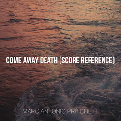 Come Away Death (Score Reference)