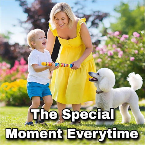 The Special Moment Everytime