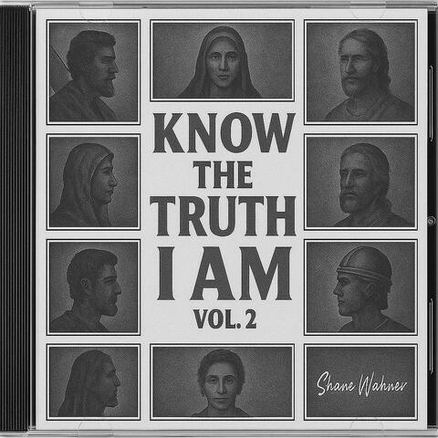 Know the Truth I Am, Vol. 2