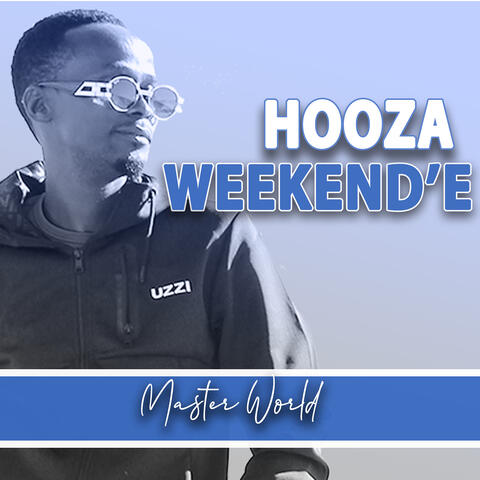 Hooza Weekend'e