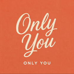Only You