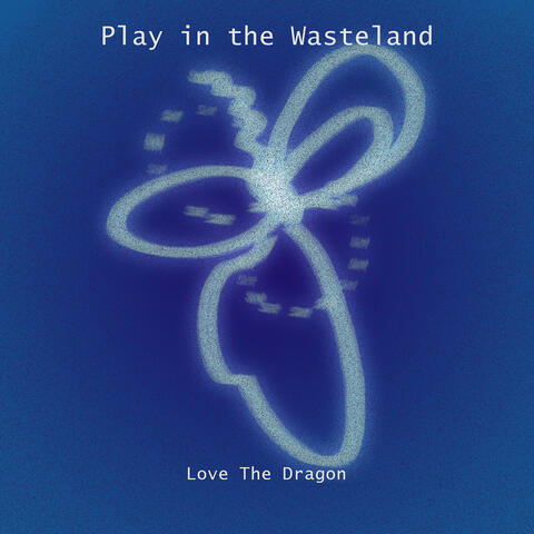 Play in the Wasteland