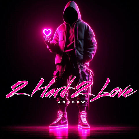 2 Hard 2 Love
