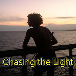 Chasing the Light