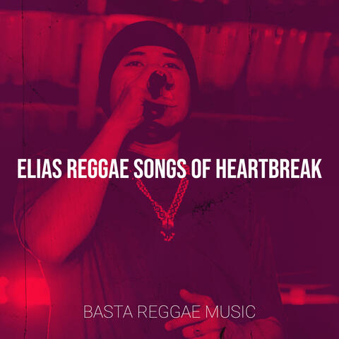 Elias Reggae Songs of Heartbreak