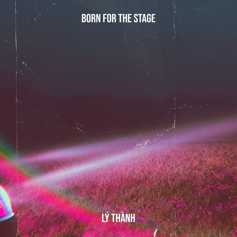 Born for the Stage