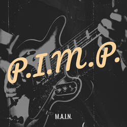 P.I.M.P.