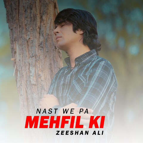 Nast We Pa Mehfil Ki