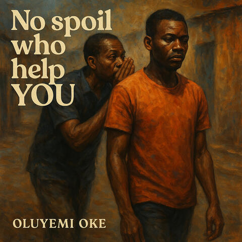 No Spoil Who Help You