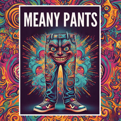 Meany Pants