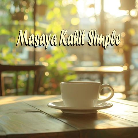 Masaya Kahit Simple