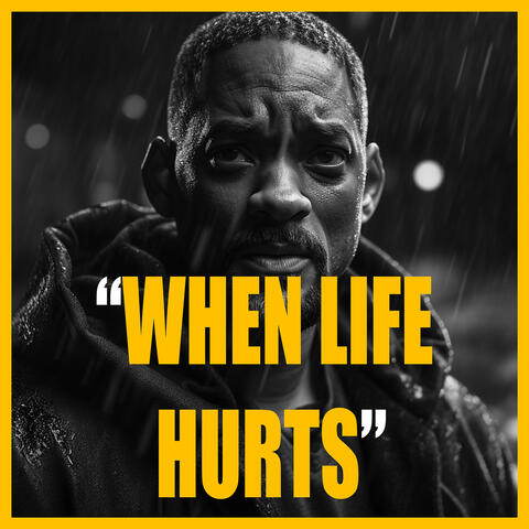 When Life Hurts