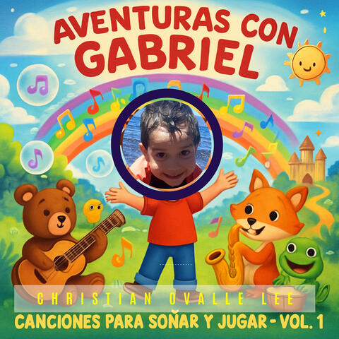 Aventuras Con Gabriel Canciones Para Soñar Y Jugar, Vol. 1