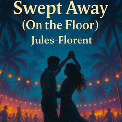 Swept Away (On the Floor)