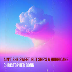 Ain't She Sweet, but She's a Hurricane