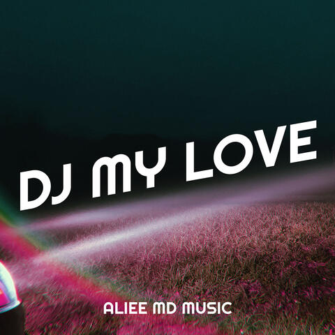 DJ My Love