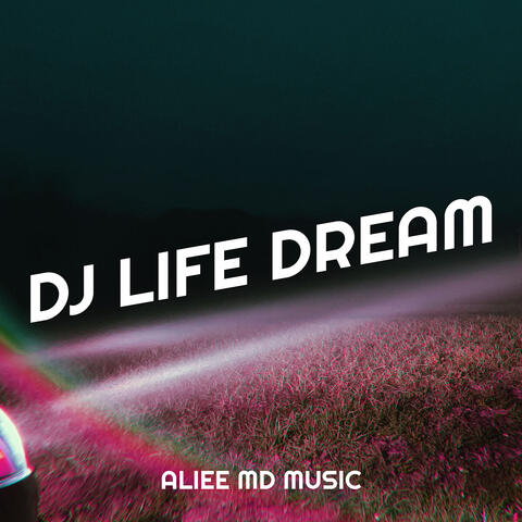DJ Life Dream