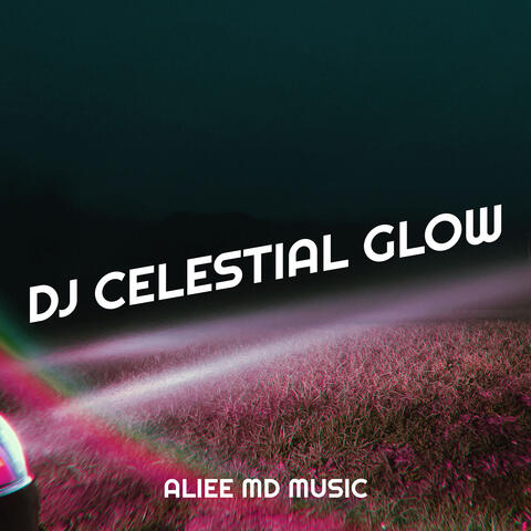 DJ Celestial Glow