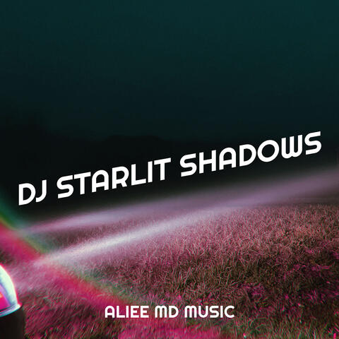 DJ Starlit Shadows