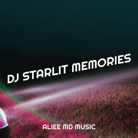 DJ Starlit Memories