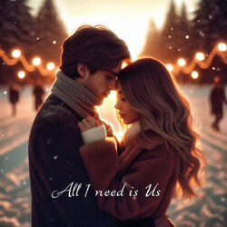 All I Need Is Us