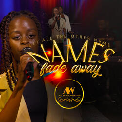 Let All the Other Name Fade Away