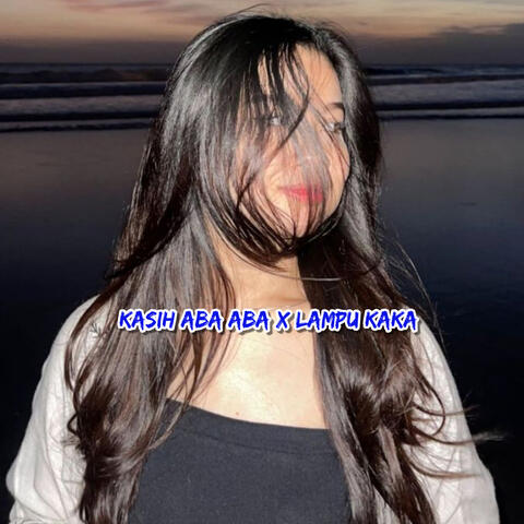 Kasih Aba Aba X Lampu Kaka