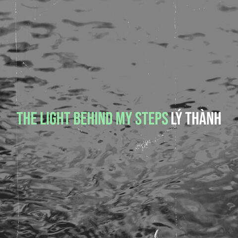 The Light Behind My Steps