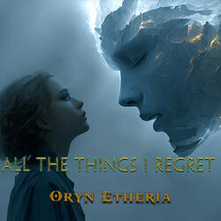 All the Things I Regret
