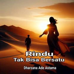 Rindu Tak Bisa Bersatu