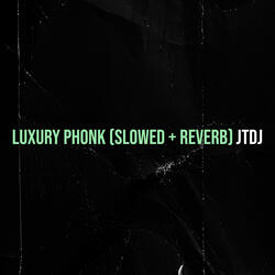 Luxury Phonk (Slowed + Reverb)